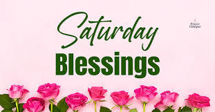 Saturday Blessings