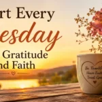 Start Every Tuesday with Gratitude and Faith